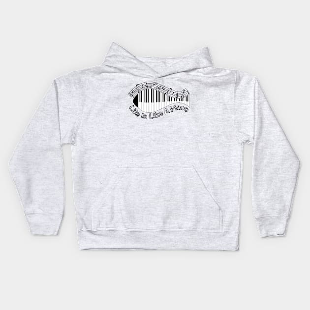 Life Is Like A Piano Kids Hoodie by Designoholic